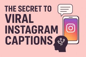 Want Viral Instagram Captions? Let AI Do the Talking