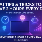 AI Tips and Tricks to Save 2 Hours Every Day