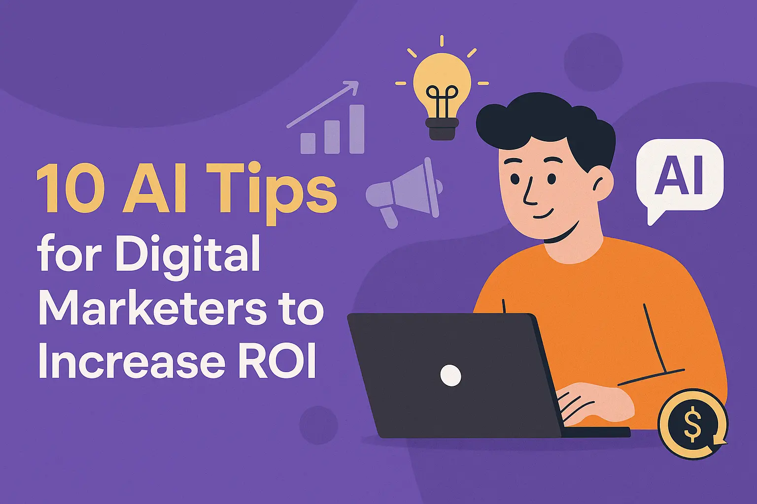AI Tips for Digital Marketers to Increase ROI