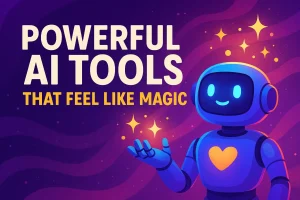The Most Powerful AI Tools for Everyday Users