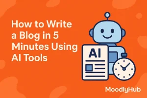How to Write a Blog in 5 Minutes Using AI Tools