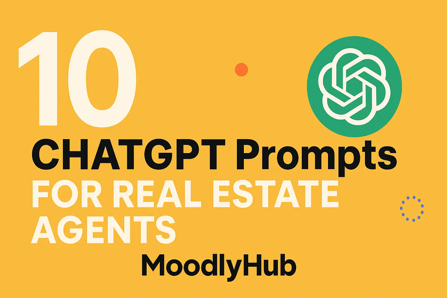 10 ChatGPT Prompts for Real Estate Agents