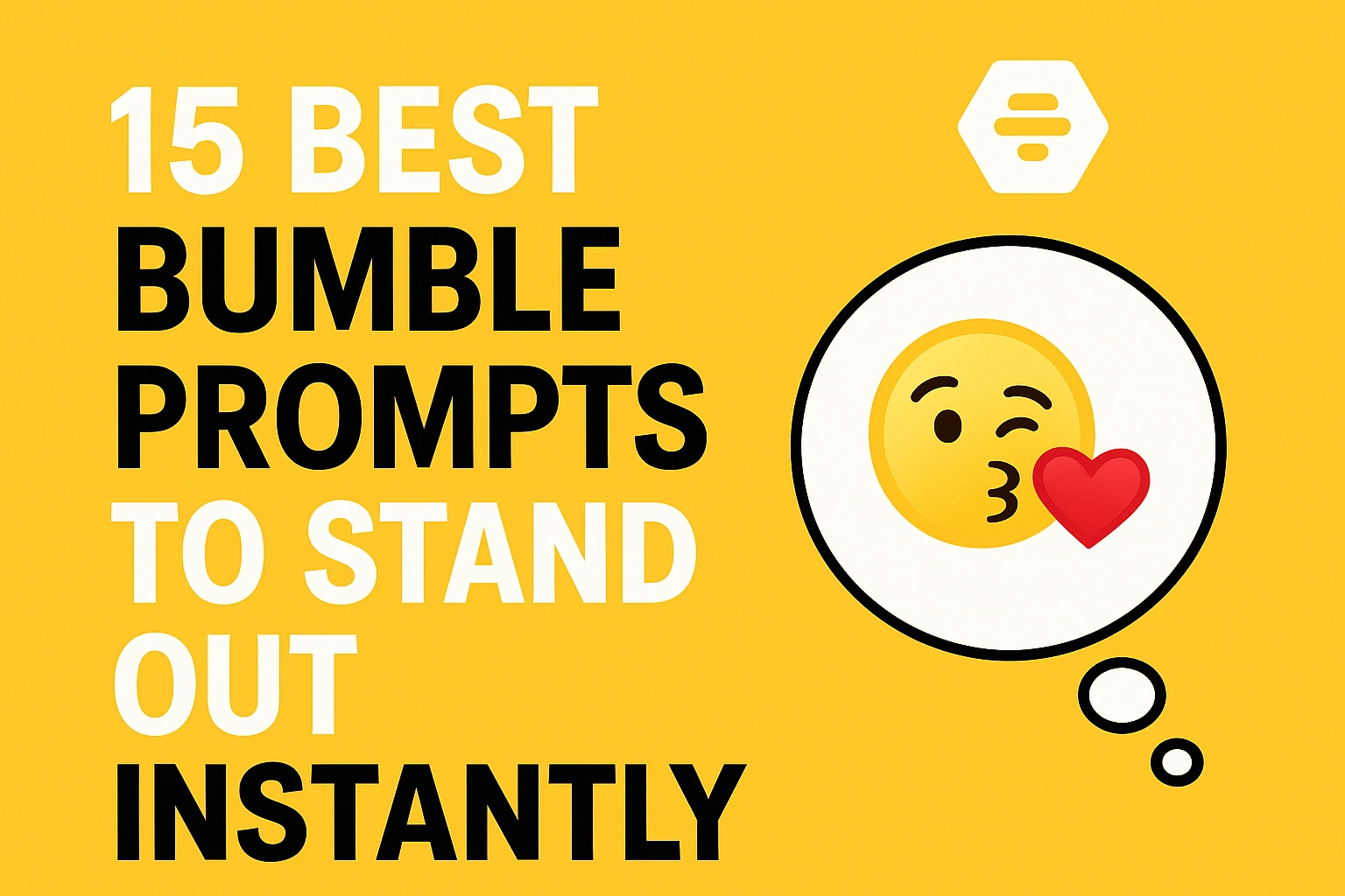 Best AI Bumble Prompts to Stand Out Instantly