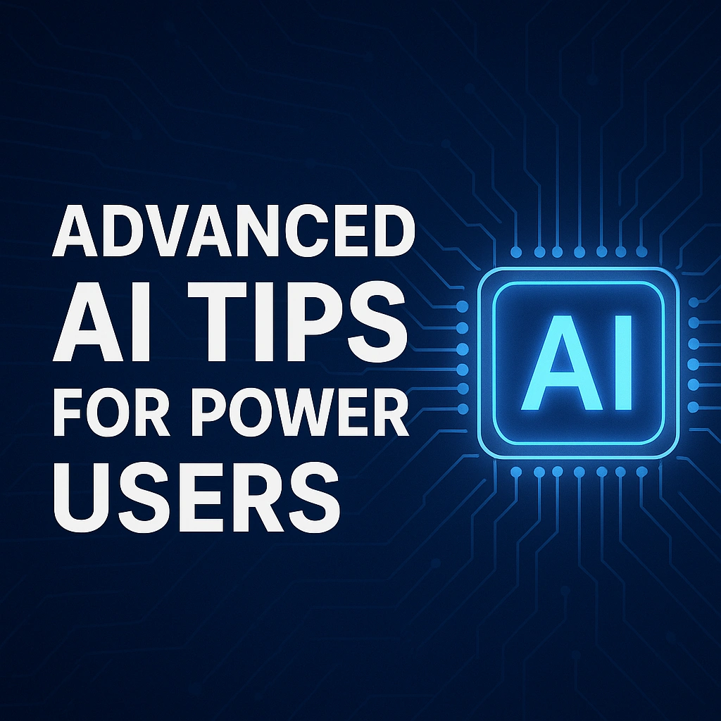 Advanced AI Tips for Power Users