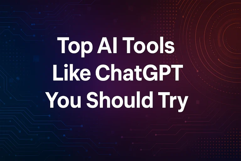Top AI Tools Like ChatGPT You Should Try