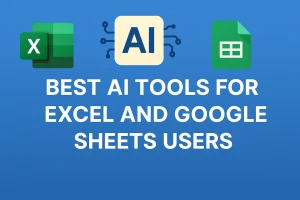 Best AI Tools for Excel and Google Sheets Users